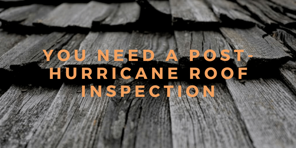 You need a post-hurricane roof inspection