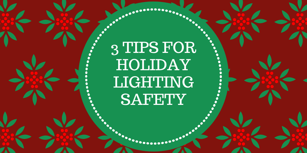 3 Tips for Holiday Lighting Safety