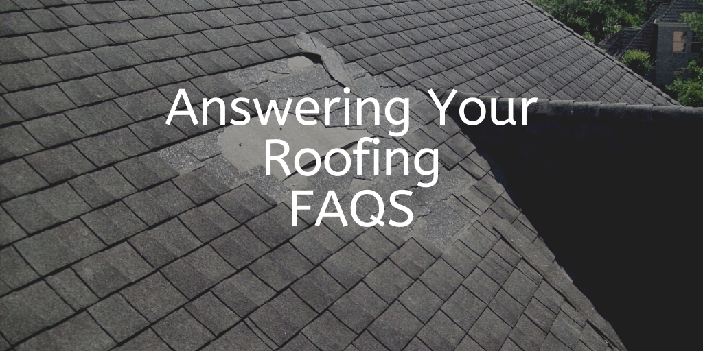 Answering Your Roofing FAQS